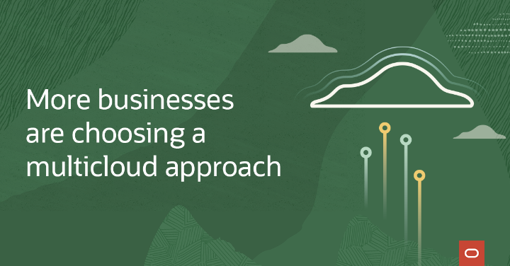 More Businesses Are Choosing a Multicloud Approach